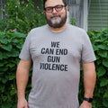 We Can End Gun Violence Gray Tee