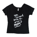 Wrong Mom Scoop Neck Women's Tee