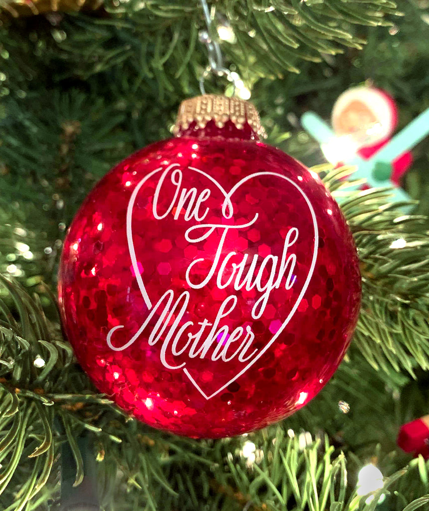 One Tough Mother Ornament